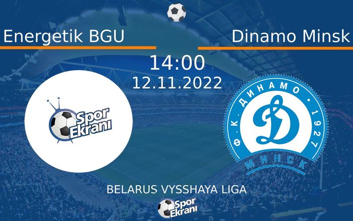 12 Kasım 2022 Energetik BGU vs Dinamo Minsk maçı Hangi Kanalda Saat Kaçta Yayınlanacak? 12 Kasım 2022 Energetik BGU vs Dinamo Minsk maçı Hangi Kanalda Saat Kaçta Yayınlanacak?