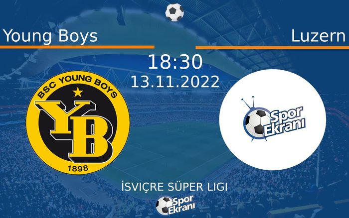 13 Kasım 2022 Young Boys vs Luzern maçı Hangi Kanalda Saat Kaçta Yayınlanacak? 13 Kasım 2022 Young Boys vs Luzern maçı Hangi Kanalda Saat Kaçta Yayınlanacak?