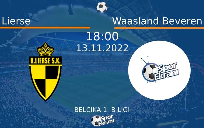 13 Kasım 2022 Lierse vs Waasland Beveren maçı Hangi Kanalda Saat Kaçta Yayınlanacak? 13 Kasım 2022 Lierse vs Waasland Beveren maçı Hangi Kanalda Saat Kaçta Yayınlanacak?