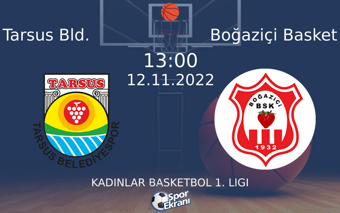 12 Kasım 2022 Tarsus Bld. vs Boğaziçi Basket maçı Hangi Kanalda Saat Kaçta Yayınlanacak? 12 Kasım 2022 Tarsus Bld. vs Boğaziçi Basket maçı Hangi Kanalda Saat Kaçta Yayınlanacak?