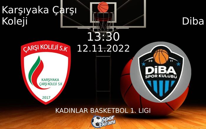 12 Kasım 2022 Karşıyaka Çarşı Koleji vs Diba maçı Hangi Kanalda Saat Kaçta Yayınlanacak? 12 Kasım 2022 Karşıyaka Çarşı Koleji vs Diba maçı Hangi Kanalda Saat Kaçta Yayınlanacak?