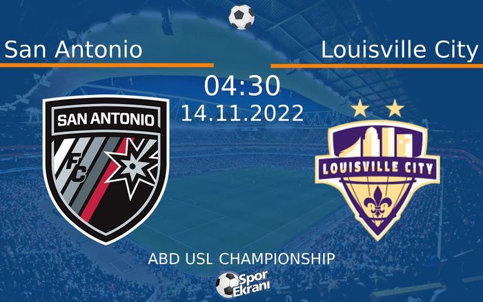 14 Kasım 2022 San Antonio vs Louisville City maçı Hangi Kanalda Saat Kaçta Yayınlanacak? 14 Kasım 2022 San Antonio vs Louisville City maçı Hangi Kanalda Saat Kaçta Yayınlanacak?