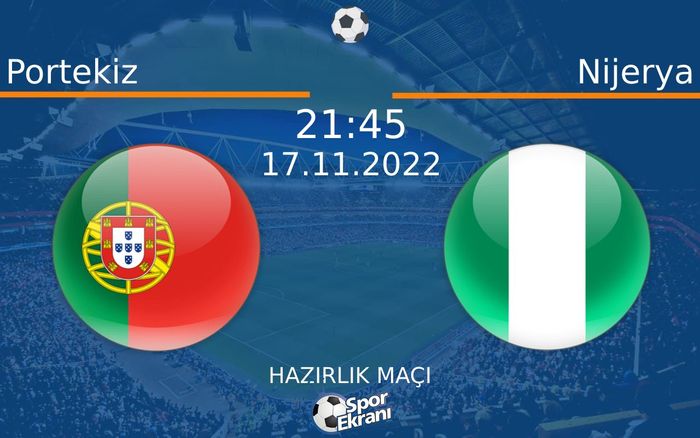 17 Kasım 2022 Portekiz vs Nijerya maçı Hangi Kanalda Saat Kaçta Yayınlanacak? 17 Kasım 2022 Portekiz vs Nijerya maçı Hangi Kanalda Saat Kaçta Yayınlanacak?