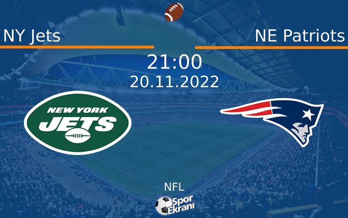 20 Kasım 2022 NY Jets vs NE Patriots maçı Hangi Kanalda Saat Kaçta Yayınlanacak? 20 Kasım 2022 NY Jets vs NE Patriots maçı Hangi Kanalda Saat Kaçta Yayınlanacak?