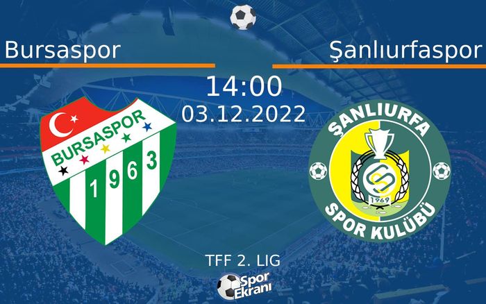 03 Aralık 2022 Bursaspor vs Şanlıurfaspor maçı Hangi Kanalda Saat Kaçta Yayınlanacak? 03 Aralık 2022 Bursaspor vs Şanlıurfaspor maçı Hangi Kanalda Saat Kaçta Yayınlanacak?