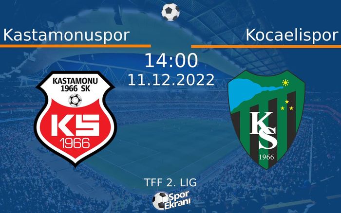 11 Aralık 2022 Kastamonuspor vs Kocaelispor maçı Hangi Kanalda Saat Kaçta Yayınlanacak? 11 Aralık 2022 Kastamonuspor vs Kocaelispor maçı Hangi Kanalda Saat Kaçta Yayınlanacak?