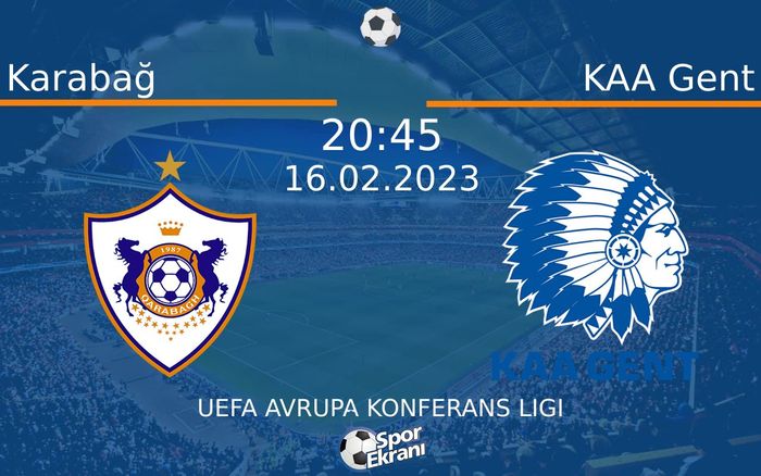 16 Şubat 2023 Karabağ vs KAA Gent maçı Hangi Kanalda Saat Kaçta Yayınlanacak? 16 Şubat 2023 Karabağ vs KAA Gent maçı Hangi Kanalda Saat Kaçta Yayınlanacak?