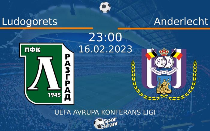 16 Şubat 2023 Ludogorets vs Anderlecht maçı Hangi Kanalda Saat Kaçta Yayınlanacak? 16 Şubat 2023 Ludogorets vs Anderlecht maçı Hangi Kanalda Saat Kaçta Yayınlanacak?