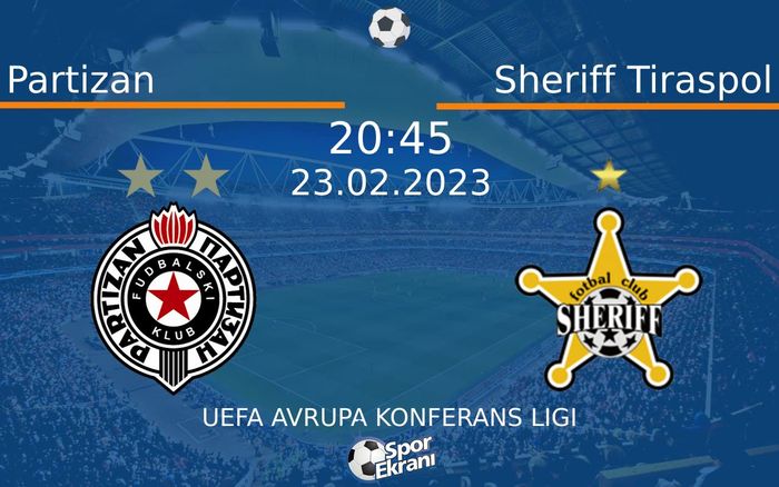 23 Şubat 2023 Partizan vs Sheriff Tiraspol maçı Hangi Kanalda Saat Kaçta Yayınlanacak? 23 Şubat 2023 Partizan vs Sheriff Tiraspol maçı Hangi Kanalda Saat Kaçta Yayınlanacak?