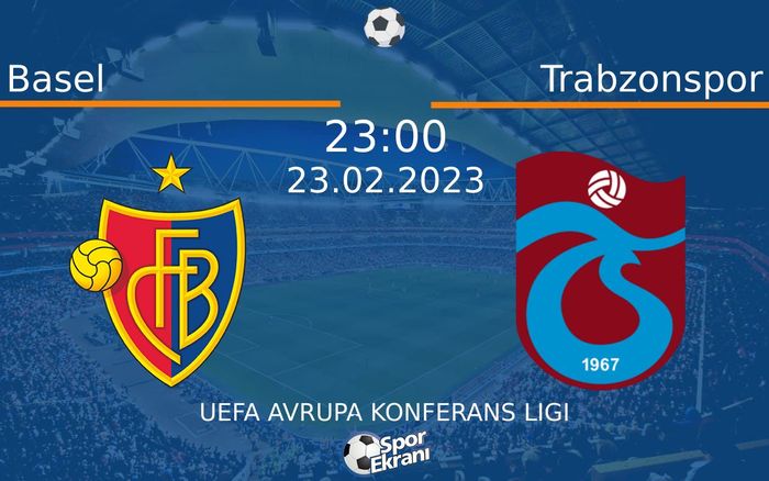 23 Şubat 2023 Basel vs Trabzonspor maçı Hangi Kanalda Saat Kaçta Yayınlanacak? 23 Şubat 2023 Basel vs Trabzonspor maçı Hangi Kanalda Saat Kaçta Yayınlanacak?