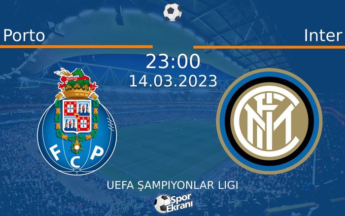 14 Mart 2023 Porto vs Inter maçı Hangi Kanalda Saat Kaçta Yayınlanacak?