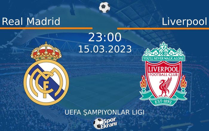 15 Mart 2023 Real Madrid vs Liverpool maçı Hangi Kanalda Saat Kaçta Yayınlanacak? 15 Mart 2023 Real Madrid vs Liverpool maçı Hangi Kanalda Saat Kaçta Yayınlanacak?