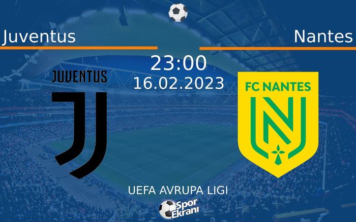 16 Şubat 2023 Juventus vs Nantes maçı Hangi Kanalda Saat Kaçta Yayınlanacak? 16 Şubat 2023 Juventus vs Nantes maçı Hangi Kanalda Saat Kaçta Yayınlanacak?