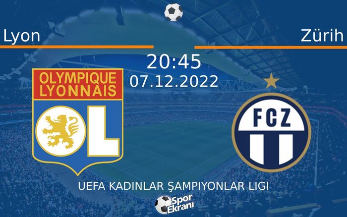 07 Aralık 2022 Lyon vs Zürih maçı Hangi Kanalda Saat Kaçta Yayınlanacak? 07 Aralık 2022 Lyon vs Zürih maçı Hangi Kanalda Saat Kaçta Yayınlanacak?