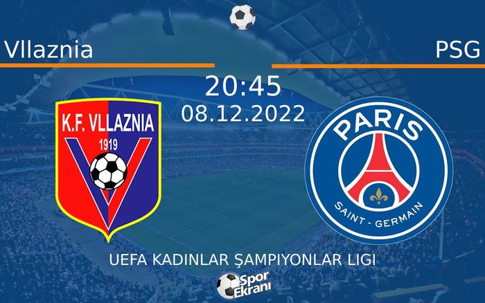08 Aralık 2022 Vllaznia vs PSG maçı Hangi Kanalda Saat Kaçta Yayınlanacak? 08 Aralık 2022 Vllaznia vs PSG maçı Hangi Kanalda Saat Kaçta Yayınlanacak?
