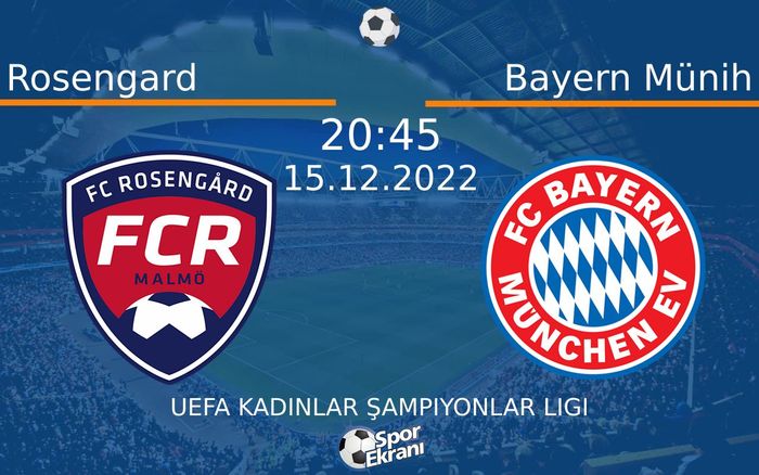 15 Aralık 2022 Rosengard vs Bayern Münih maçı Hangi Kanalda Saat Kaçta Yayınlanacak? 15 Aralık 2022 Rosengard vs Bayern Münih maçı Hangi Kanalda Saat Kaçta Yayınlanacak?