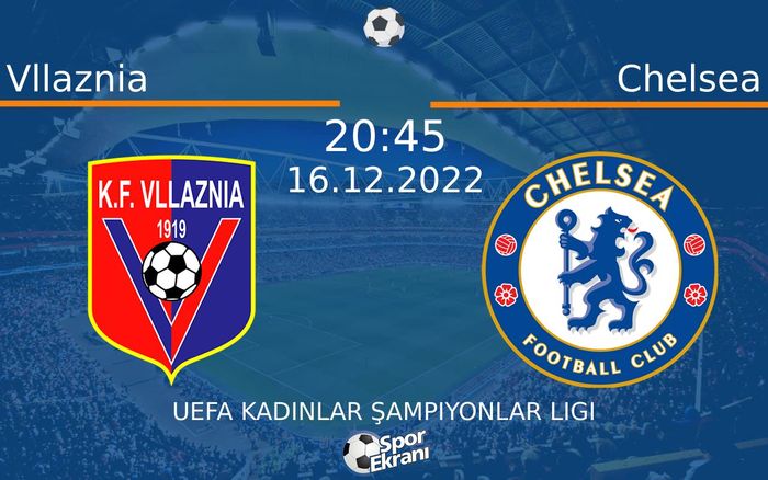 16 Aralık 2022 Vllaznia vs Chelsea maçı Hangi Kanalda Saat Kaçta Yayınlanacak? 16 Aralık 2022 Vllaznia vs Chelsea maçı Hangi Kanalda Saat Kaçta Yayınlanacak?