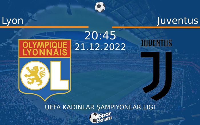 21 Aralık 2022 Lyon vs Juventus maçı Hangi Kanalda Saat Kaçta Yayınlanacak? 21 Aralık 2022 Lyon vs Juventus maçı Hangi Kanalda Saat Kaçta Yayınlanacak?