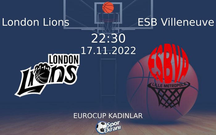 17 Kasım 2022 London Lions vs ESB Villeneuve maçı Hangi Kanalda Saat Kaçta Yayınlanacak? 17 Kasım 2022 London Lions vs ESB Villeneuve maçı Hangi Kanalda Saat Kaçta Yayınlanacak?