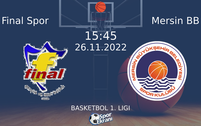 26 Kasım 2022 Final Spor vs Mersin BB maçı Hangi Kanalda Saat Kaçta Yayınlanacak? 26 Kasım 2022 Final Spor vs Mersin BB maçı Hangi Kanalda Saat Kaçta Yayınlanacak?