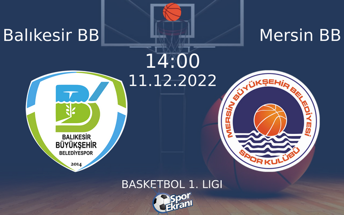 11 Aralık 2022 Balıkesir BB vs Mersin BB maçı Hangi Kanalda Saat Kaçta Yayınlanacak? 11 Aralık 2022 Balıkesir BB vs Mersin BB maçı Hangi Kanalda Saat Kaçta Yayınlanacak?