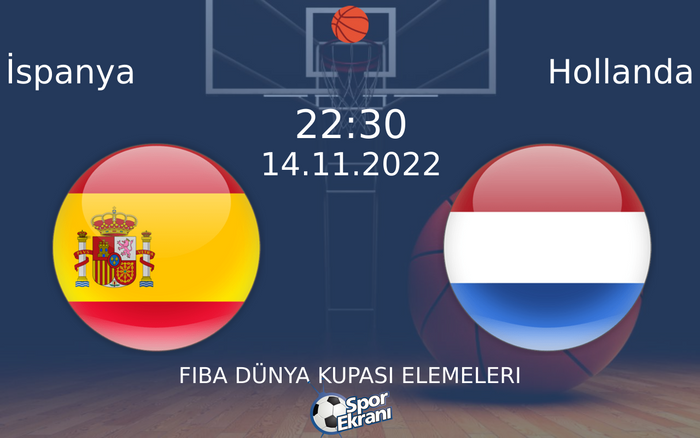 14 Kasım 2022 İspanya vs Hollanda maçı Hangi Kanalda Saat Kaçta Yayınlanacak? 14 Kasım 2022 İspanya vs Hollanda maçı Hangi Kanalda Saat Kaçta Yayınlanacak?