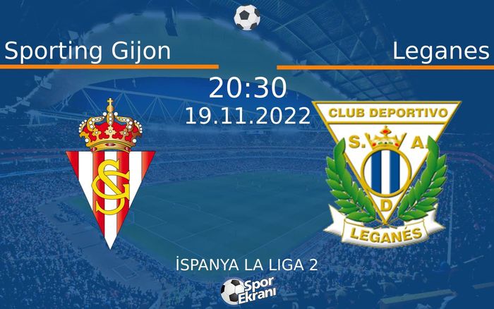 19 Kasım 2022 Sporting Gijon vs Leganes maçı Hangi Kanalda Saat Kaçta Yayınlanacak? 19 Kasım 2022 Sporting Gijon vs Leganes maçı Hangi Kanalda Saat Kaçta Yayınlanacak?
