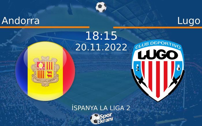 20 Kasım 2022 Andorra vs Lugo maçı Hangi Kanalda Saat Kaçta Yayınlanacak? 20 Kasım 2022 Andorra vs Lugo maçı Hangi Kanalda Saat Kaçta Yayınlanacak?
