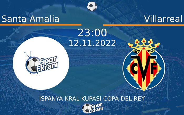 12 Kasım 2022 Santa Amalia vs Villarreal maçı Hangi Kanalda Saat Kaçta Yayınlanacak? 12 Kasım 2022 Santa Amalia vs Villarreal maçı Hangi Kanalda Saat Kaçta Yayınlanacak?