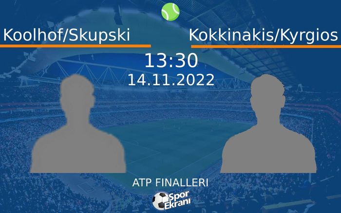 14 Kasım 2022 Koolhof/Skupski vs Kokkinakis/Kyrgios maçı Hangi Kanalda Saat Kaçta Yayınlanacak? 14 Kasım 2022 Koolhof/Skupski vs Kokkinakis/Kyrgios maçı Hangi Kanalda Saat Kaçta Yayınlanacak?