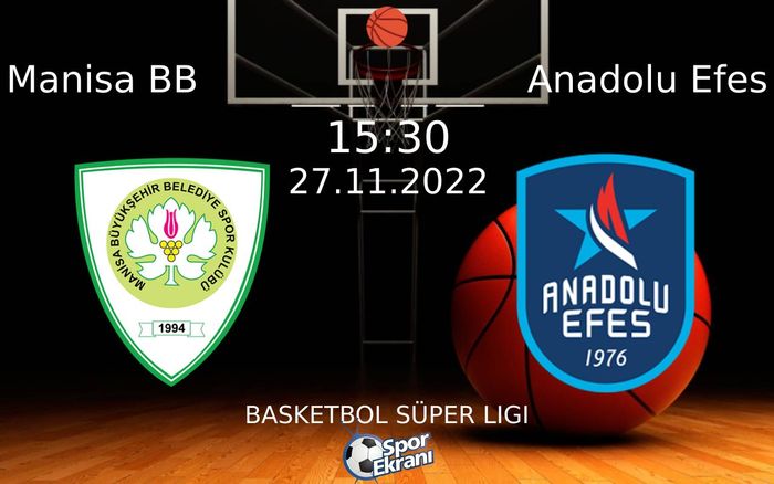 27 Kasım 2022 Manisa BB vs Anadolu Efes maçı Hangi Kanalda Saat Kaçta Yayınlanacak? 27 Kasım 2022 Manisa BB vs Anadolu Efes maçı Hangi Kanalda Saat Kaçta Yayınlanacak?