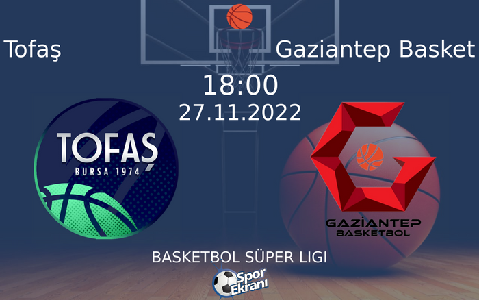 27 Kasım 2022 Tofaş vs Gaziantep Basket maçı Hangi Kanalda Saat Kaçta Yayınlanacak? 27 Kasım 2022 Tofaş vs Gaziantep Basket maçı Hangi Kanalda Saat Kaçta Yayınlanacak?