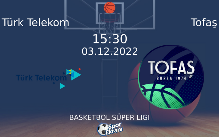 03 Aralık 2022 Türk Telekom vs Tofaş maçı Hangi Kanalda Saat Kaçta Yayınlanacak? 03 Aralık 2022 Türk Telekom vs Tofaş maçı Hangi Kanalda Saat Kaçta Yayınlanacak?