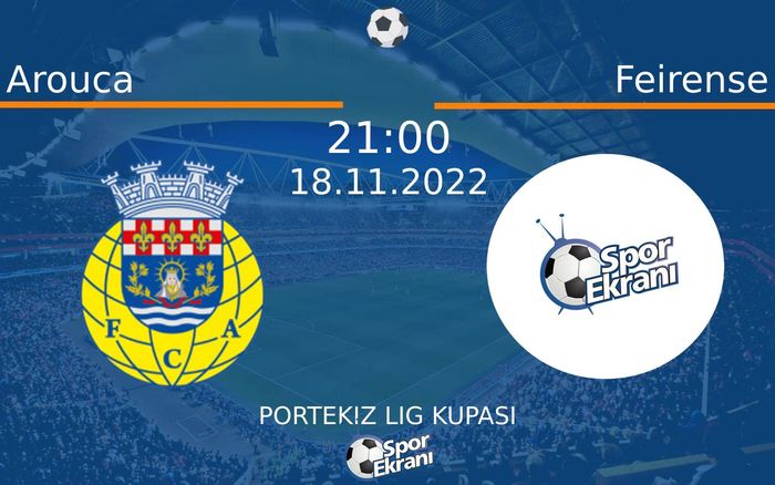 18 Kasım 2022 Arouca vs Feirense maçı Hangi Kanalda Saat Kaçta Yayınlanacak? 18 Kasım 2022 Arouca vs Feirense maçı Hangi Kanalda Saat Kaçta Yayınlanacak?