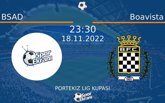 18 Kasım 2022 BSAD vs Boavista maçı Hangi Kanalda Saat Kaçta Yayınlanacak? 18 Kasım 2022 BSAD vs Boavista maçı Hangi Kanalda Saat Kaçta Yayınlanacak?