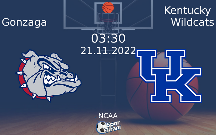 21 Kasım 2022 Gonzaga vs Kentucky Wildcats maçı Hangi Kanalda Saat Kaçta Yayınlanacak? 21 Kasım 2022 Gonzaga vs Kentucky Wildcats maçı Hangi Kanalda Saat Kaçta Yayınlanacak?