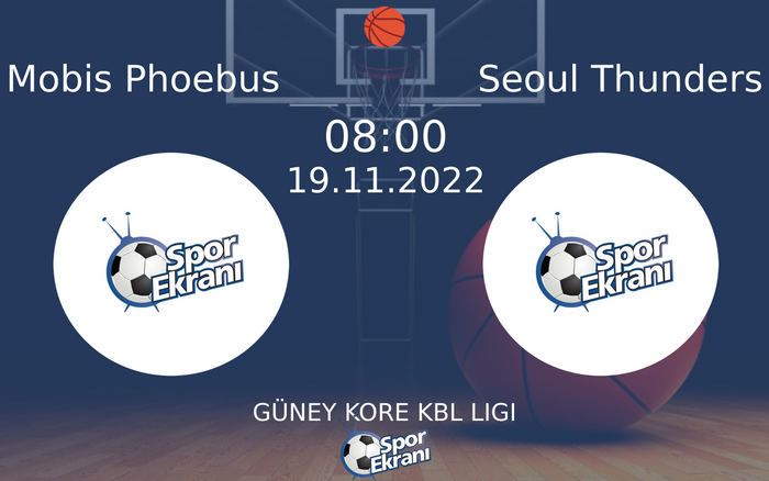 19 Kasım 2022 Mobis Phoebus vs Seoul Thunders maçı Hangi Kanalda Saat Kaçta Yayınlanacak? 19 Kasım 2022 Mobis Phoebus vs Seoul Thunders maçı Hangi Kanalda Saat Kaçta Yayınlanacak?