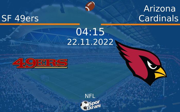 22 Kasım 2022 SF 49ers vs Arizona Cardinals maçı Hangi Kanalda Saat Kaçta Yayınlanacak? 22 Kasım 2022 SF 49ers vs Arizona Cardinals maçı Hangi Kanalda Saat Kaçta Yayınlanacak?