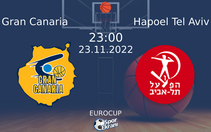23 Kasım 2022 Gran Canaria vs Hapoel Tel Aviv maçı Hangi Kanalda Saat Kaçta Yayınlanacak? 23 Kasım 2022 Gran Canaria vs Hapoel Tel Aviv maçı Hangi Kanalda Saat Kaçta Yayınlanacak?