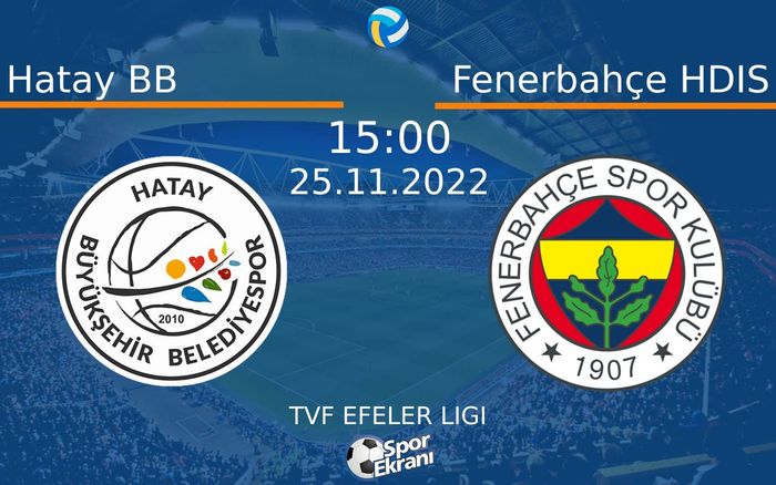 25 Kasım 2022 Hatay BB vs Fenerbahçe HDIS maçı Hangi Kanalda Saat Kaçta Yayınlanacak? 25 Kasım 2022 Hatay BB vs Fenerbahçe HDIS maçı Hangi Kanalda Saat Kaçta Yayınlanacak?