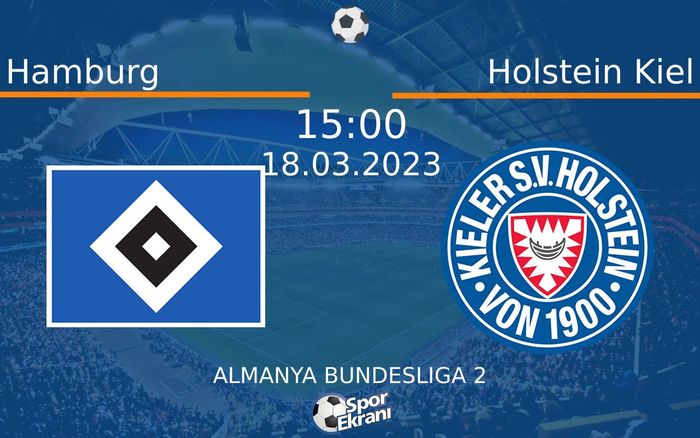 18 Mart 2023 Hamburg vs Holstein Kiel maçı Hangi Kanalda Saat Kaçta Yayınlanacak? 18 Mart 2023 Hamburg vs Holstein Kiel maçı Hangi Kanalda Saat Kaçta Yayınlanacak?