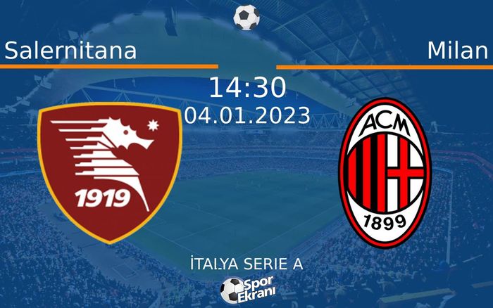 04 Ocak 2023 Salernitana vs Milan maçı Hangi Kanalda Saat Kaçta Yayınlanacak? 04 Ocak 2023 Salernitana vs Milan maçı Hangi Kanalda Saat Kaçta Yayınlanacak?