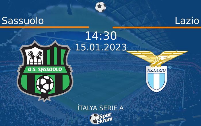 15 Ocak 2023 Sassuolo vs Lazio maçı Hangi Kanalda Saat Kaçta Yayınlanacak? 15 Ocak 2023 Sassuolo vs Lazio maçı Hangi Kanalda Saat Kaçta Yayınlanacak?