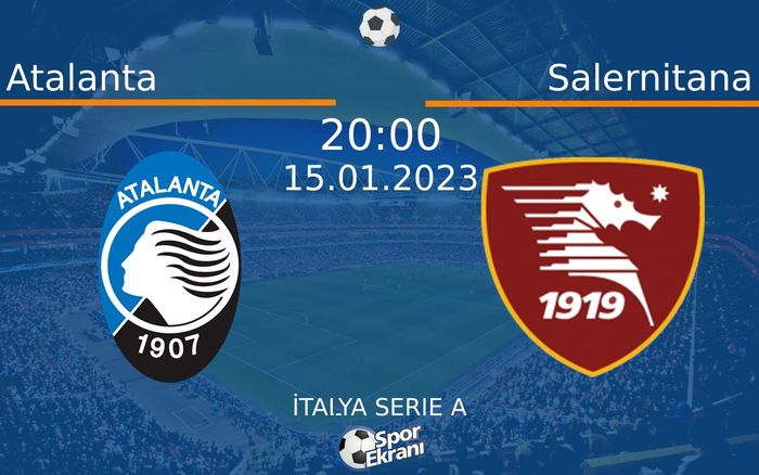 15 Ocak 2023 Atalanta vs Salernitana maçı Hangi Kanalda Saat Kaçta Yayınlanacak? 15 Ocak 2023 Atalanta vs Salernitana maçı Hangi Kanalda Saat Kaçta Yayınlanacak?