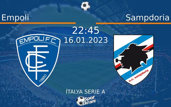 16 Ocak 2023 Empoli vs Sampdoria maçı Hangi Kanalda Saat Kaçta Yayınlanacak? 16 Ocak 2023 Empoli vs Sampdoria maçı Hangi Kanalda Saat Kaçta Yayınlanacak?