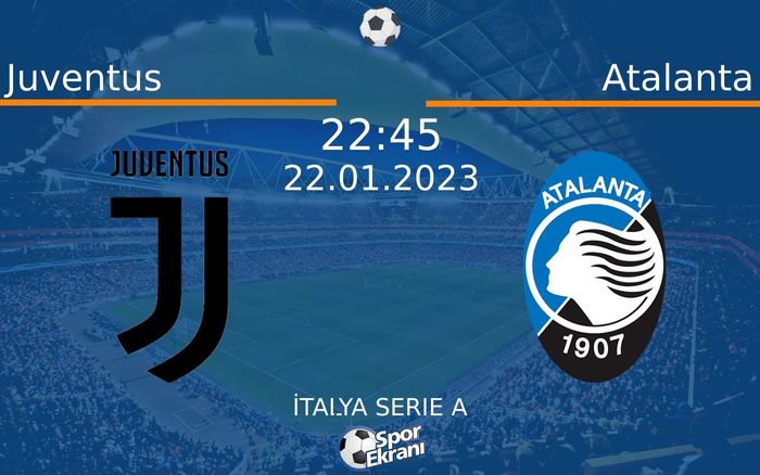 22 Ocak 2023 Juventus vs Atalanta maçı Hangi Kanalda Saat Kaçta Yayınlanacak? 22 Ocak 2023 Juventus vs Atalanta maçı Hangi Kanalda Saat Kaçta Yayınlanacak?