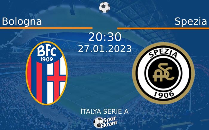 27 Ocak 2023 Bologna vs Spezia maçı Hangi Kanalda Saat Kaçta Yayınlanacak? 27 Ocak 2023 Bologna vs Spezia maçı Hangi Kanalda Saat Kaçta Yayınlanacak?