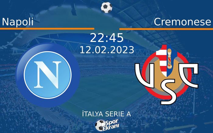 12 Şubat 2023 Napoli vs Cremonese maçı Hangi Kanalda Saat Kaçta Yayınlanacak? 12 Şubat 2023 Napoli vs Cremonese maçı Hangi Kanalda Saat Kaçta Yayınlanacak?