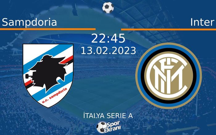 13 Şubat 2023 Sampdoria vs Inter maçı Hangi Kanalda Saat Kaçta Yayınlanacak? 13 Şubat 2023 Sampdoria vs Inter maçı Hangi Kanalda Saat Kaçta Yayınlanacak?