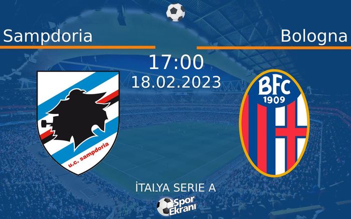 18 Şubat 2023 Sampdoria vs Bologna maçı Hangi Kanalda Saat Kaçta Yayınlanacak? 18 Şubat 2023 Sampdoria vs Bologna maçı Hangi Kanalda Saat Kaçta Yayınlanacak?